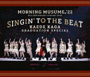 モーニング娘。 039 22 25th ANNIVERSARY CONCERT TOUR ～SINGIN 039 TO THE BEAT～加賀楓卒業スペシャル【Blu-ray】 モーニング娘。 039 22