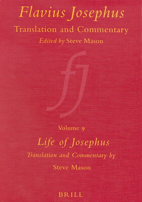 Flavius Josephus: Translation and Commentary, Volume 9: Life of Josephus FLAVIUS JOSEPHUS TRANSLATION & 