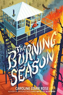 The Burning Season BURNING SEASON [ Caroline Starr Rose ]