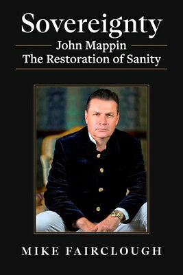 Sovereignty: John Mappin - The Restoration of Sanity SOVEREIGNTY 