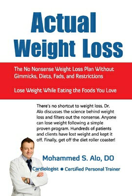 Actual Weight Loss: The No Nonsense Weight Loss Plan Without Gimmicks, Diets, Fads, and Restrictions ACTUAL WEIGHT LOSS 