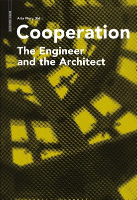Cooperation: The Engineer and the Architect COOPERATION [ Aita Flury ]