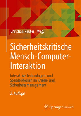 Sicherheitskritische Mensch-Computer-Interaktion: Interaktive Technologien Und Soziale Medien Im Kri