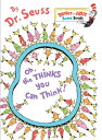 Oh, the Thinks You Can Think OH THE THINKS YOU CAN THINK-BO （Bright Early Board Books(tm)） Dr Seuss