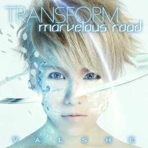 TRANSFORM/marvelous road [ VALSHE ]