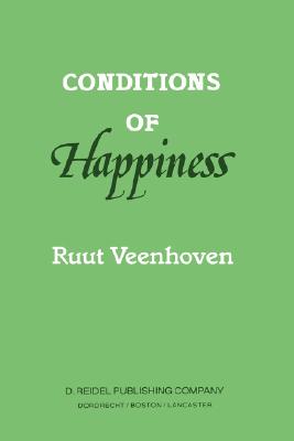 Conditions of Happiness CONDITIONS OF HAPPINESS 1984/E [ R. Veenhoven ]