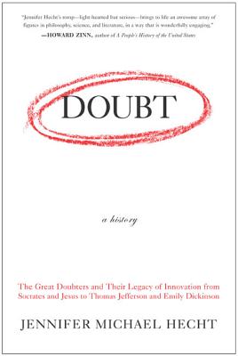 Hecht is right that doubt' s story deserves to be told ... [and] she tells it in just the right spirit.