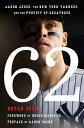 62: Aaron Judge, the New York Yankees, and the Pursuit of Greatness 62 