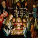 【輸入盤】Christmas & New Year's In 15th-century France & Burgundy: Metcalfe / Blue H...