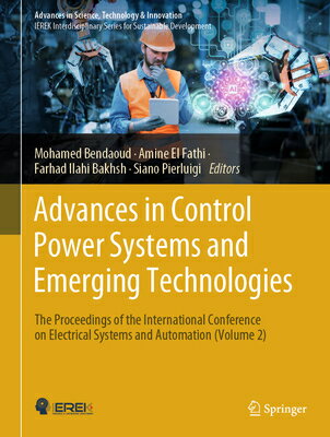 Advances in Control Power Systems and Emerging Technologies: The Proceedings of the International Co ADVANCES IN CONTROL POWER SYST （Advances in Science, Technology & Innovation） [ Mohamed Bendaoud ]