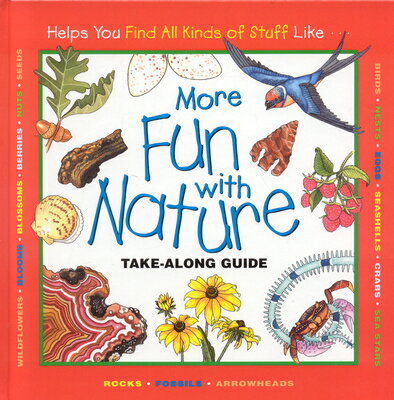 More Fun with Nature is a compilation of five other Take Along Guides. It includes: Berries, Nuts and Seeds; Birds, Nests and Eggs; Rocks, Fossils and Arrowheads; Seashells, Crabs and Sea Stars; and Wildflowers, Blooms and Blossoms.