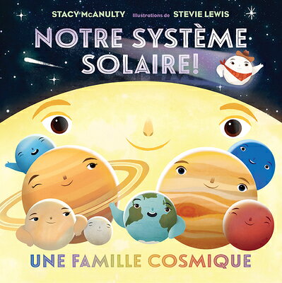 Notre Systme Solaire!: Une Famille Cosmique FRE-NOTRE SYSTEME SOLAIRE UNE 