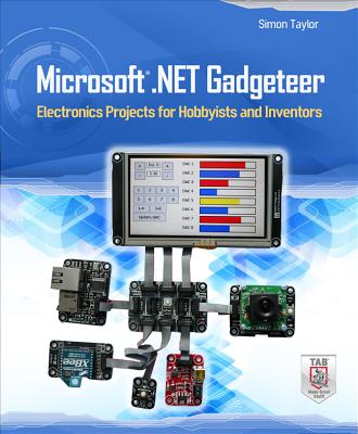 Microsoft.NET Gadgeteer: Electronics Projects for Hobbyists and Inventors MICROSOFTNET GADGETEER [ Simon Taylor ]