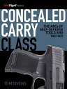 Concealed Carry Class: The ABCs of Self-Defense Tools and Tactics CONCEALED CARR...