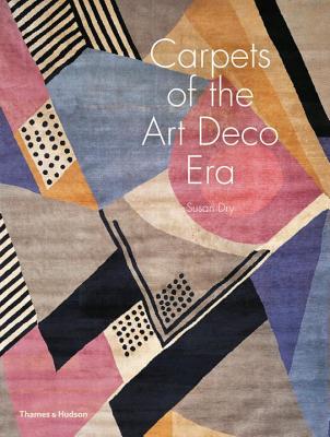 CARPETS OF THE ART DECO ERA(H) [ SUSAN/MIKAELOFF DAY, YVES ]