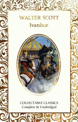 Ivanhoe IVANHOE （Flame Tree Collectable Classics） [ Walter Scott ]
