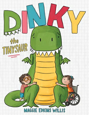 Dinky the Tinysaur DINKY THE TINYSAUR （Dinky the Tinysaur） [ Maggie Edkins Willis ]