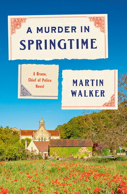 A Murder in Springtime: A Bruno, Chief of Police Novel MURDER IN SPRINGTIME （Bruno, Chief of Police） 
