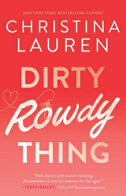 Dirty Rowdy Thing DIRTY ROWDY THING （Wild Seasons） [ Christina Lauren ]