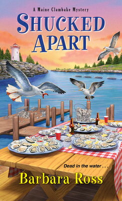 Shucked Apart SHUCKED APART （Maine Clambake Mystery） [ Barbara Ross ]