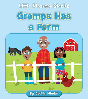 Gramps Has a Farm GRAMPS HAS A FARM （Little Blossom Stories） [ Cecilia Minden ]