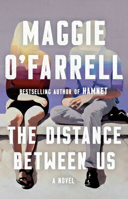 The Distance Between Us DISTANCE BETWEEN US [ Maggie O'Farrell ]