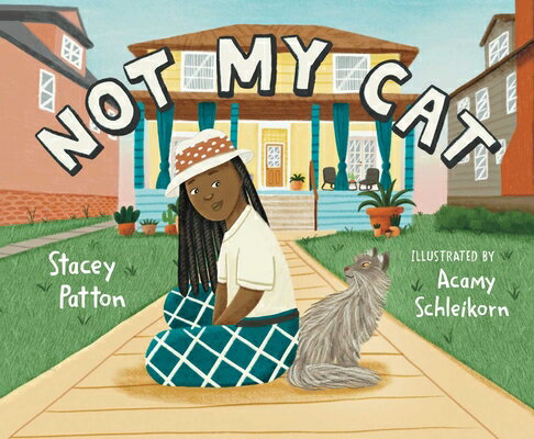 Not My Cat NOT MY CAT [ Stacey Patton ]
