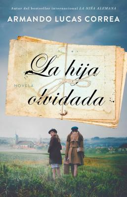 La hija olvidada (Daughter's Tale Spanish edition) SPA-HIJA OLVIDADA (DAUGHTERS T （Atria Espanol） 