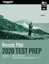 Remote Pilot Test Prep 2020: Study & Prepare: Pass Your Test and Know What Is Essential to Safely Op REMOTE PILOT TEST PREP 2020 20 （Test Prep） 