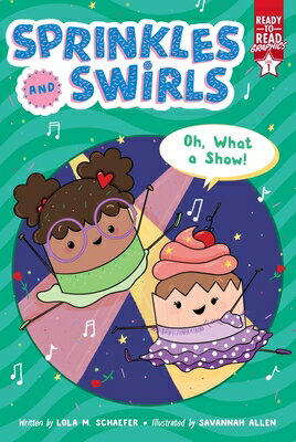 Oh, What a Show!: Ready-To-Read Graphics Level 1 OH WHAT A SHOW （Sprinkles and Swirls） 