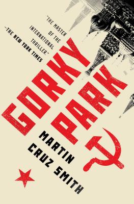 Gorky Park GORKY PARK （Arkady Renko Novels） [ Martin Cruz Smith ]