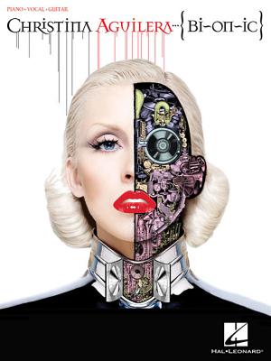 Christina Aguilera - Bionic CHRISTINA AGUILERA - BIONIC [ Christina Aguilera ]