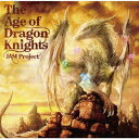 The Age of Dragon Knights [ JAM Project ]