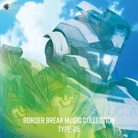 BORDER BREAK MUSIC COLLECTION TYPE-05の画像