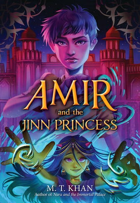 Amir and the Jinn Princess AMIR & THE JINN PRINCESS [ M. T. Khan ]