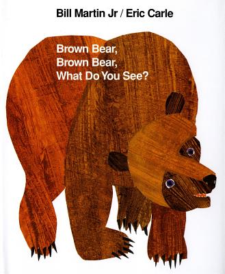 BROWN BEAR BROWN BEAR WHAT DO YOU SEE(P ERIC CARLE