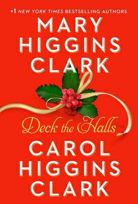 Deck the Halls DECK THE HALLS （Holiday Classics） [ Mary Higgins Clark ]