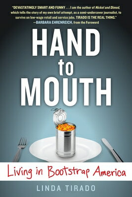 Hand to Mouth: Living in Bootstrap America HAND TO MOUTH [ Linda Tirado ]