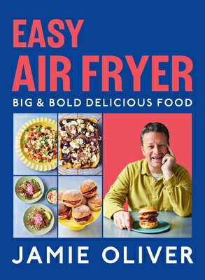 Easy Air Fryer: Big & Bold Delicious Food [American Measurements] EASY AIR FRYER [ Jamie Oliver ]