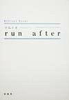Run　after （Shinpu　books） [ 中島千恵 ]