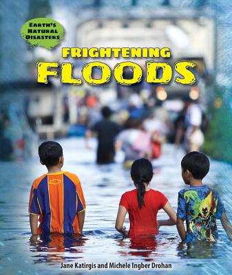 Frightening Floods FRIGHTENING FLOODS （Earth's Natural Disasters） 