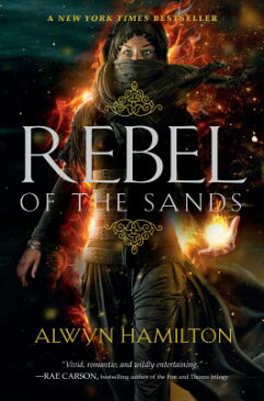 Rebel of the Sands REBEL OF THE SANDS （Rebel of the Sands） [ Alwyn Hamilton ]