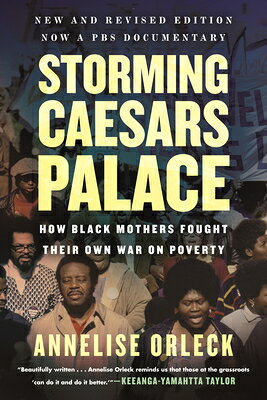 Storming Caesars Palace: How Black Mothers Fought Their Own War on Poverty STORMING CAESARS PALACE 