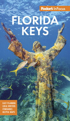 Fodor's InFocus Florida Keys: With Key West, Marathon & Key Largo FODOR INFOCUS FLORIDA KEYS 9/E （Full-Color Travel Guide） [ Fodor's Travel Guides ]