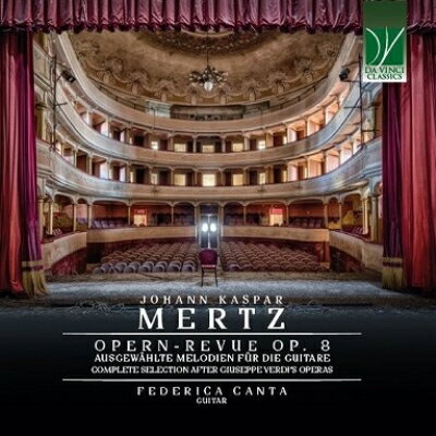 メルツ（1806ー1856）発売日：2024年12月14日 予約締切日：2024年12月10日 OpernーRevue Op. 8 ー Verdi : Federica Canta(G) JAN：0746160917979 C00953 Da Vinci Classics CD クラシック 器楽曲 輸入盤