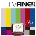 TV FINE! ～ハナウタ・ヨーガク・ヒット～ [ (V.A.) ]