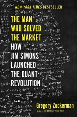 楽天楽天ブックスThe Man Who Solved the Market: How Jim Simons Launched the Quant Revolution MAN WHO SOLVED THE MARKET [ Gregory Zuckerman ]