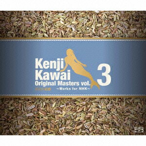 Kenji Kawai Original Masters vol.3 Works for NHK [  ]