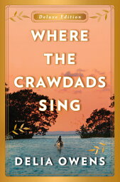 Where the Crawdads Sing Deluxe Edition WHERE THE CRAWDADS SING DLX /E [ Delia Owens ]