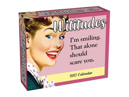Wititudes 2027 Day-To-Day Calendar: I'm Smiling. That Alone Should Scare You. WITITUDES 2027 DAY-TO-DAY CAL 